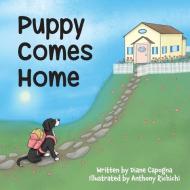 Puppy Comes Home di Diane Capogna edito da LIGHTNING SOURCE INC