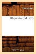 Rhapsodies (Ed.1832) di Petrus Borel edito da Hachette Livre - Bnf
