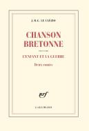 Chanson bretonne suivi de l'enfant et la guerre di J. M. G Le Clezio edito da Gallimard