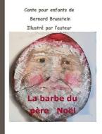 La Barbe du père Noël di Bernard Brunstein edito da Books on Demand
