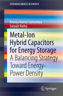 Metal-Ion Hybrid Capacitors for Energy Storage di Satyajit Ratha, Aneeya Kumar Samantara edito da Springer International Publishing