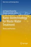 Nano-biotechnology for Waste Water Treatment edito da Springer International Publishing