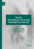 The EU, Irish Defence Forces and Contemporary Security edito da Springer International Publishing