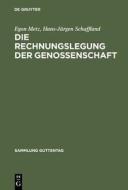 Die Rechnungslegung der Genossenschaft di Egon Metz, Hans-Jürgen Schaffland edito da De Gruyter