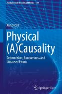 Physical (a)causality di Karl Svozil edito da Springer International Publishing Ag