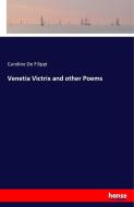 Venetia Victrix and other Poems di Caroline De Filippi edito da hansebooks