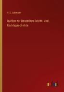 Quellen zur Deutschen Reichs- und Rechtsgeschichte di H. D. Lehmann edito da Outlook Verlag