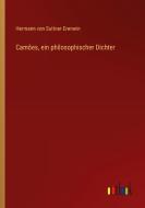 Camões, ein philosophischer Dichter di Hermann Von Suttner-Erenwin edito da Outlook Verlag