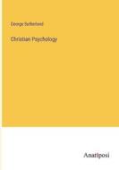 Christian Psychology di George Sutherland edito da Anatiposi Verlag