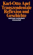 Transzendentale Reflexion und Geschichte di Karl-Otto Apel edito da Suhrkamp Verlag AG