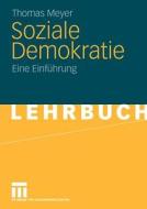 Soziale Demokratie di Thomas Meyer edito da VS Verlag für Sozialwissenschaften
