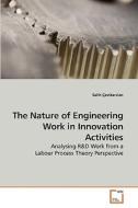 The Nature of Engineering Work in Innovation Activities di Salih Çevikarslan edito da VDM Verlag