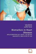 Biomarkers in Heart Diseases di Lubna Rehman, Wajid Rehman, Mukhtiar Hassan edito da VDM Verlag