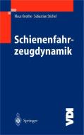 Schienenfahrzeugdynamik di Klaus Knothe, Sebastian Stichel edito da Springer Berlin Heidelberg