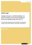 Anlagestrategien und Behandlung von Planvermögen im Zusammenhang mit Pensionsverpflichtung nach IAS 19 di Daniel Lange edito da GRIN Publishing