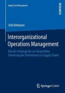 Interorganizational Operations Management di Erik Hofmann edito da Gabler, Betriebswirt.-Vlg
