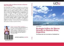 Ecología trófica de Sterna hirundo en Buenos Aires, Argentina di Laura Mauco edito da EAE