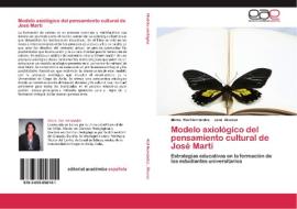 Modelo axiológico del pensamiento cultural de José Martí di Mirna Riol Hernández, José Álvarez edito da EAE