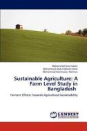 Sustainable Agriculture: A Farm Level Study in Bangladesh di Mohammed Nasir Uddin, Mohammad Abdul Momen Miah, Mohammad Hammadur Rahman edito da LAP Lambert Academic Publishing
