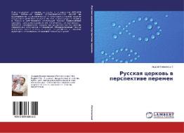 Russkaya tserkov' v perspektive peremen di Andrey Rogozyanskiy edito da LAP Lambert Academic Publishing