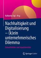Nachhaltigkeit und Digitalisierung - (k)ein unternehmerisches Dilemma edito da Springer-Verlag GmbH