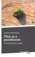 Tilos az a Paradicsom di Lovrity Endre Zsolt edito da united p.c. Verlag