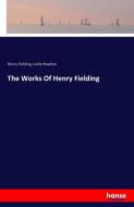 The Works Of Henry Fielding di Henry Fielding, Leslie Stephen edito da hansebooks