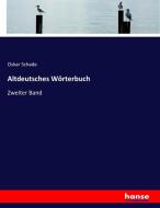 Altdeutsches Wörterbuch di Oskar Schade edito da hansebooks