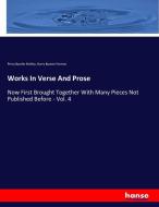 Works In Verse And Prose di Percy Bysshe Shelley, Harry Buxton Forman edito da hansebooks