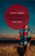 Ausgewählte Gedichte 1998-2002 di Pascal Debra edito da Books on Demand