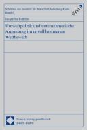 Umweltpolitik und unternehmerische Anpassung im unvollkommenen Wettbewerb di Jacqueline Rothfels edito da Nomos Verlagsges.MBH + Co