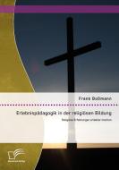 Erlebnispädagogik in der religiösen Bildung: Religiöse Erfahrungen erlebbar machen di Frank Boßmann edito da Diplomica Verlag