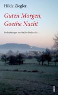 Guten Morgen, Goethe Nacht di Hilde Ziegler edito da Lenos Verlag