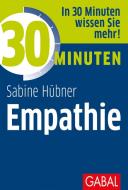 30 Minuten Empathie di Sabine Hübner edito da GABAL Verlag GmbH