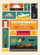 Recordmania: Atlas of the Incredible di Emmanuelle Figueras edito da Gestalten