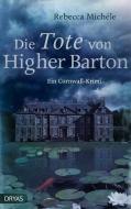Die Tote von Higher Barton di Rebecca Michéle edito da Dryas Verlag