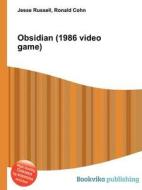 Obsidian (1986 Video Game) di Jesse Russell, Ronald Cohn edito da Book On Demand Ltd.