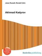 Akhmad Kadyrov di Jesse Russell, Ronald Cohn edito da Book On Demand Ltd.