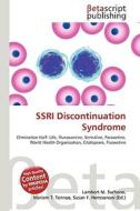 SSRI Discontinuation Syndrome di Lambert M. Surhone, Miriam T. Timpledon, Susan F. Marseken edito da Betascript Publishing