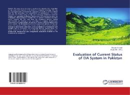 Evaluation of Current Status of EIA System in Pakistan di Deedar Ahmed edito da LAP Lambert Academic Publishing