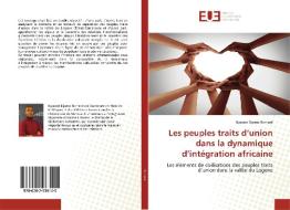 Les peuples traits d'union dans la dynamique d'intégration africaine di Nyassiri Djamo Richard edito da ED UNIVERSITAIRES EUROPEENNES