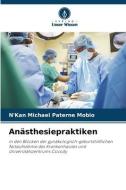 Anästhesiepraktiken di N'Kan Michael Paterne Mobio edito da Verlag Unser Wissen