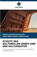 SCHUTZ DES KULTURELLEN ERBES UND DER KULTURGÜTER di Mahmoud Ahmed Darwish, Huda Abdel Rahim Abdel Kadir edito da Verlag Unser Wissen