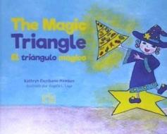 The magic triangle = El triángulo mágico di Kathryn Escribano edito da BABIDI-BÚ