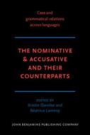 The Nominative & Accusative And Their Counterparts edito da John Benjamins Publishing Co