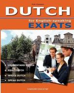 Dutch for English-Speaking Expats: Understand, Read, Write and Speak Dutch di Mike Klaassen edito da Melville House Publishing