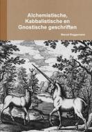 Alchemistische, Kabbalistische en gnostische geschriften di Marcel Roggemans edito da Marcel Roggemans