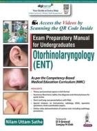 Exam Preparatory Manual For Undergraduates: Otorhinolaryngology (ENT) di Nilam Uttam Sathe edito da Jaypee Brothers Medical Publishers