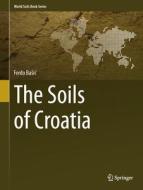 The Soils of Croatia di Ferdo Basic edito da SPRINGER PG