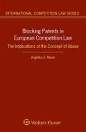 Blocking Patents In European Competition Law di Angelika S. Murer edito da Kluwer Law International